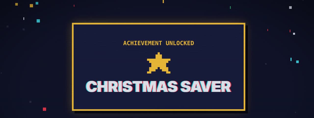 Achievement unlocked: Christmas Saver